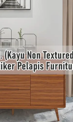11. (Kayu Non Textured) Stiker Pelapis Furniture copy(web)