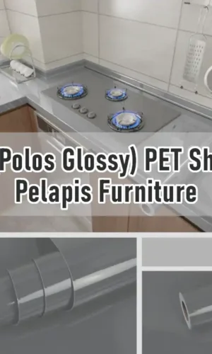 12. (Polos Glossy) PET Sheet Pelapis Furniture(web)